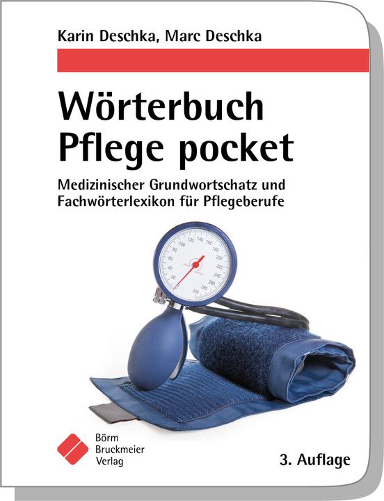 Produktbild Wörterbuch Pflege pocket : Medizinischer Grundwortschatz und Fachwörterlexikon für Pfle (Deutsch, Karin Deschka, Marc Deschka, 2022)
