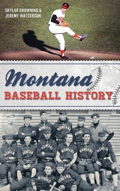 Produktbild Montana Baseball History (Englisch, Skylar, Watterson Browning, 2015)