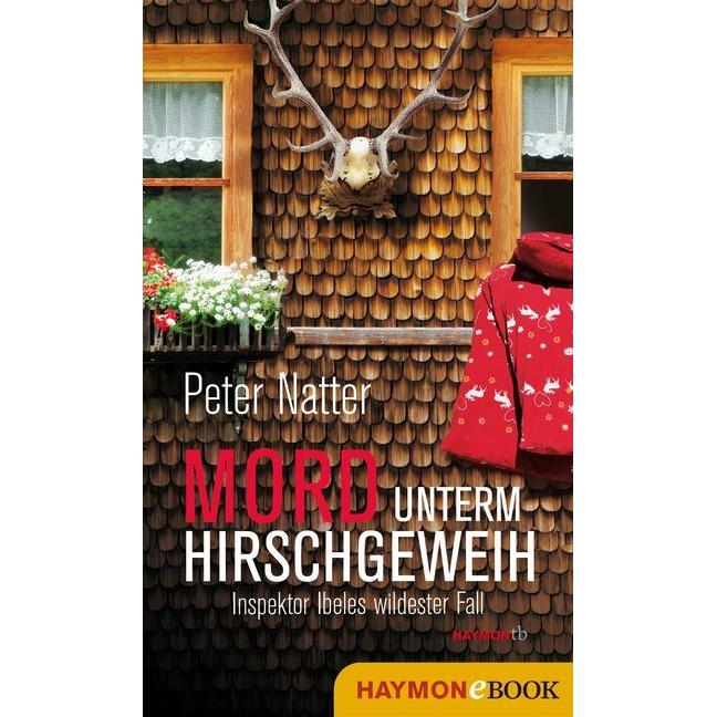 Mord unterm Hirschgeweih, Belletristik von Peter Natter