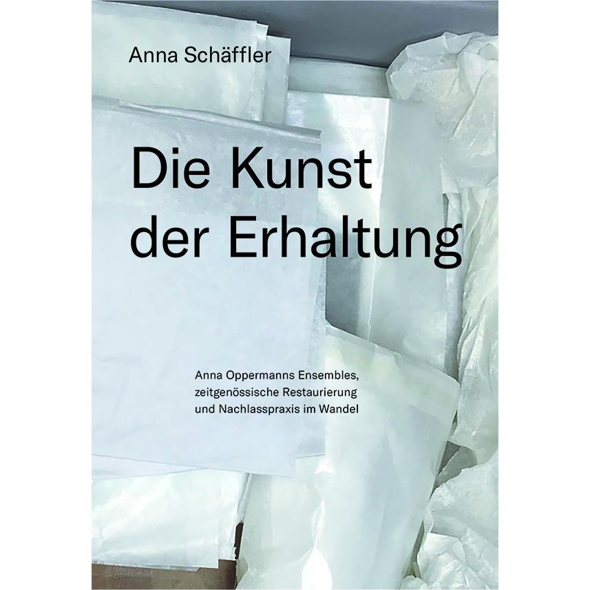 Die Kunst der Erhaltung, Sachbücher von Anna Schffler