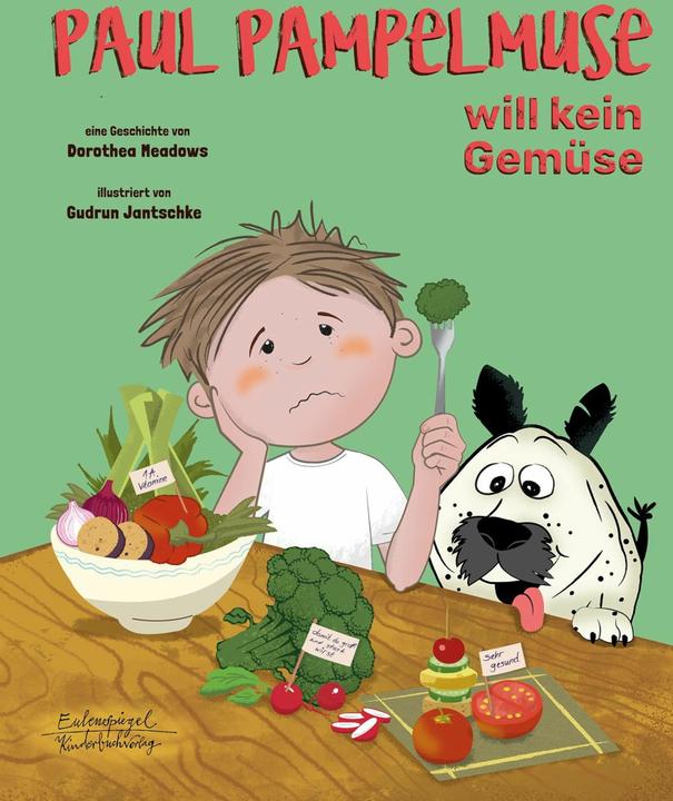 Paul Pampelmuse will kein Gemüse (Deutsch, Dorothea Meadows, Gudrun Jantschke, 2025)