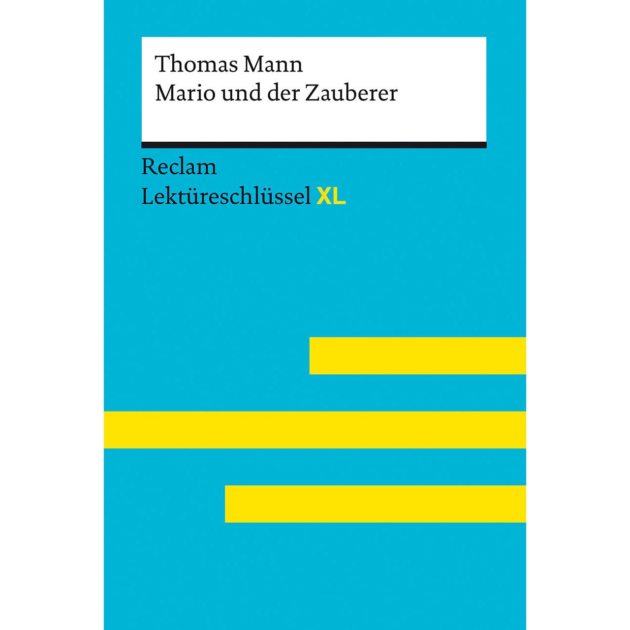 Mario und der Zauberer von Thomas Mann: Lektüreschlüssel mit Inhaltsangabe, Interpretation, Prüfungs, Schulbücher von Th...
