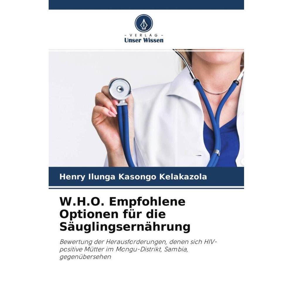 W.H.O. Empfohlene Optionen für die Säuglingsernährung, Fachbücher von Henry Ilunga Kasongo Kelakazola