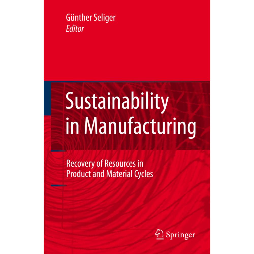 Sustainability in Manufacturing, Fachbücher von Günther Seliger