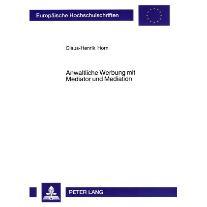 Anwaltliche Werbung mit Mediator und Mediation, Fachbücher von Claus-Henrik Horn