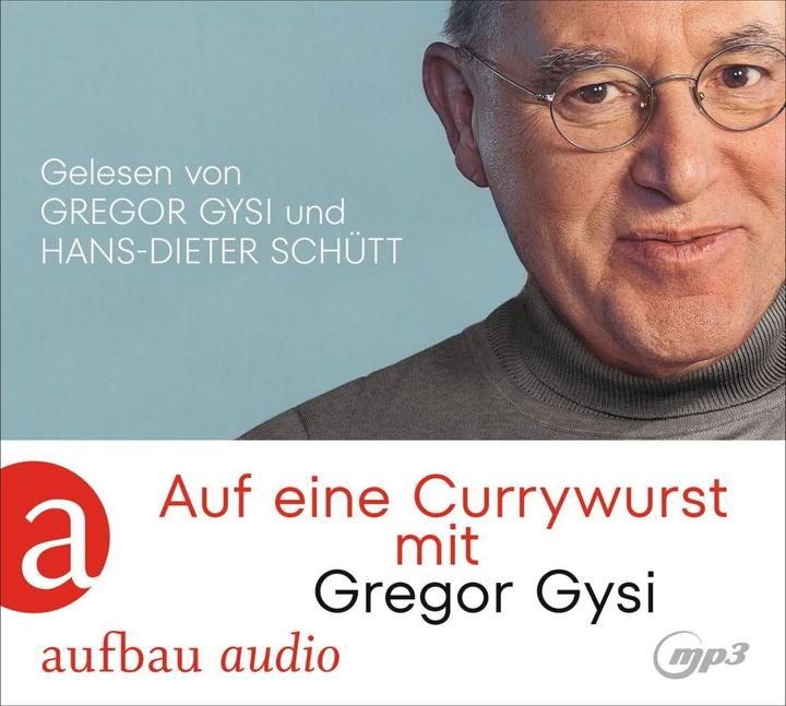 Auf eine Currywurst mit Gregor Gysi (Gregor Gysi, Hans-Dieter Schütt, Deutsch)