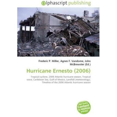 Thumbnail - Hurricane Ernesto (2006), Fachbücher von Agnes F. Vandome, Frederic P. Miller, John McBrewster