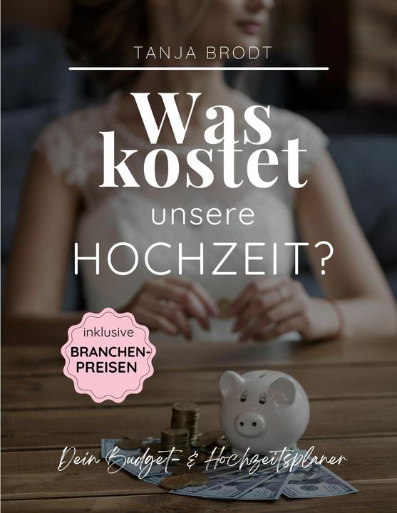 Produktbild Was kostet unsere Hochzeit? (Deutsch, Tanja Brodt, 2023)