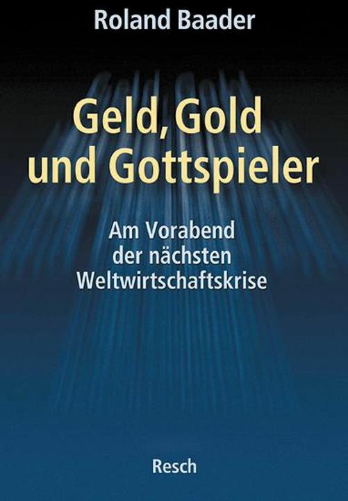 Produktbild Geld, Gold und Gottspieler (Deutsch, Roland Baader, 2005)