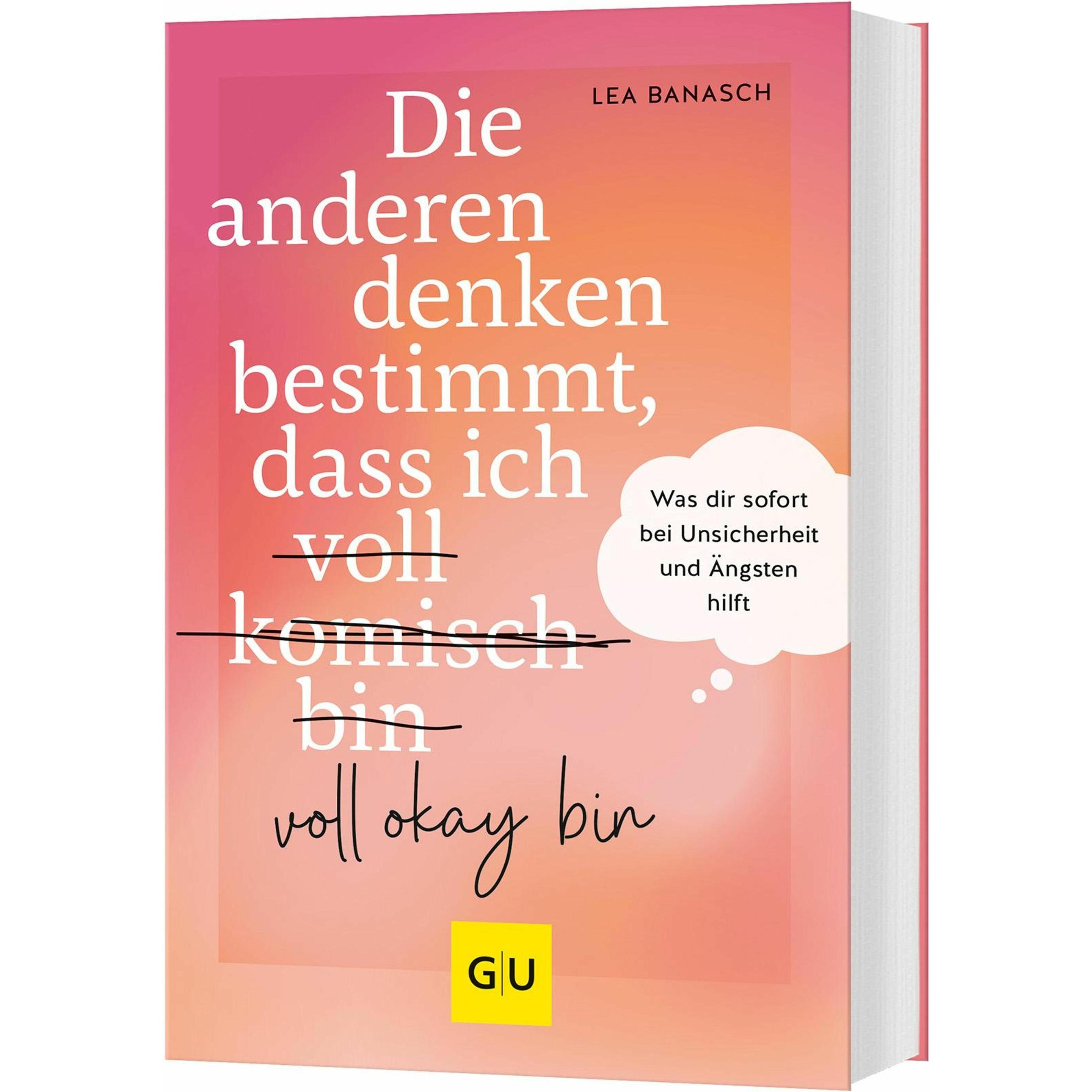 Die anderen denken bestimmt, dass ich voll komisch okay bin, Ratgeber von Lea Banasch