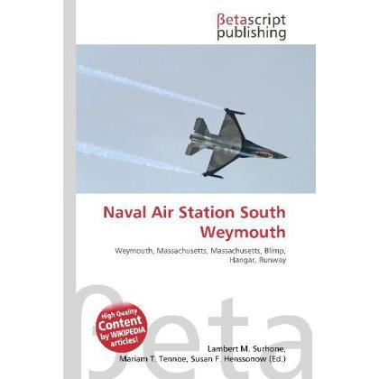 Naval Air Station South Weymouth, Fachbücher von Lambert M. Surhone, Miriam T. Timpledon, Susan F. Marseken