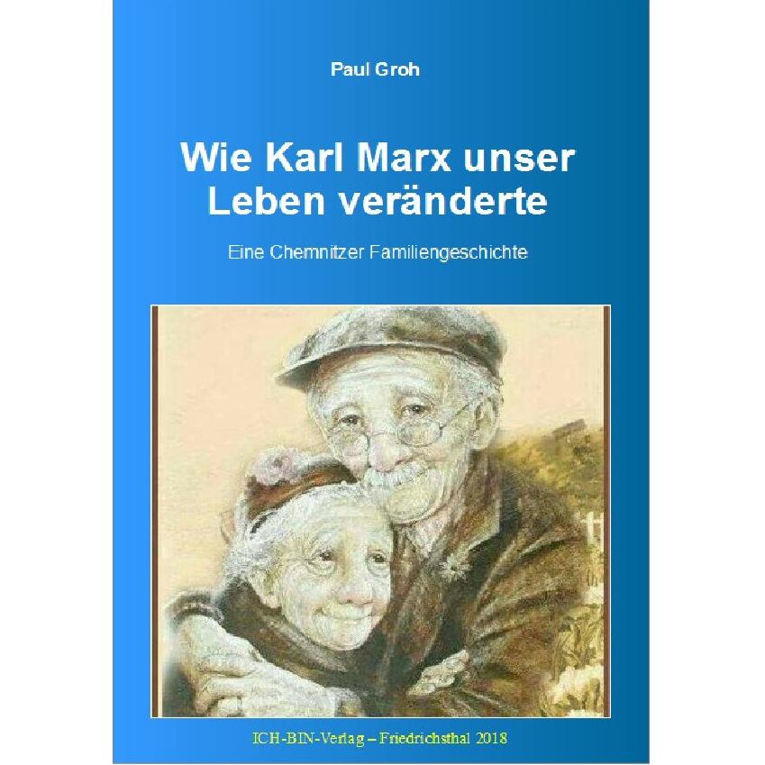 Wie Karl Marx unser Leben veränderte, Belletristik von Paul Groh