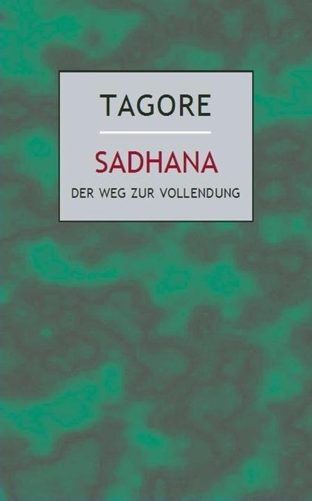 Produktbild Sadhana (Deutsch, Helene Meyer-Franck, Rabindranath Tagore, 2009)