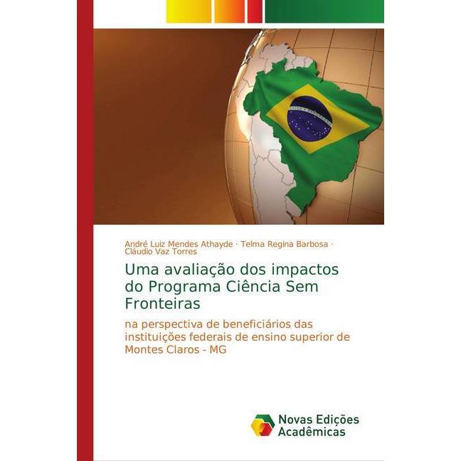 Uma avaliação dos impactos do Programa Ciência Sem Fronteiras, Fachbücher von Cláudio Vaz Torres, Telma Regina Barbosa, ...