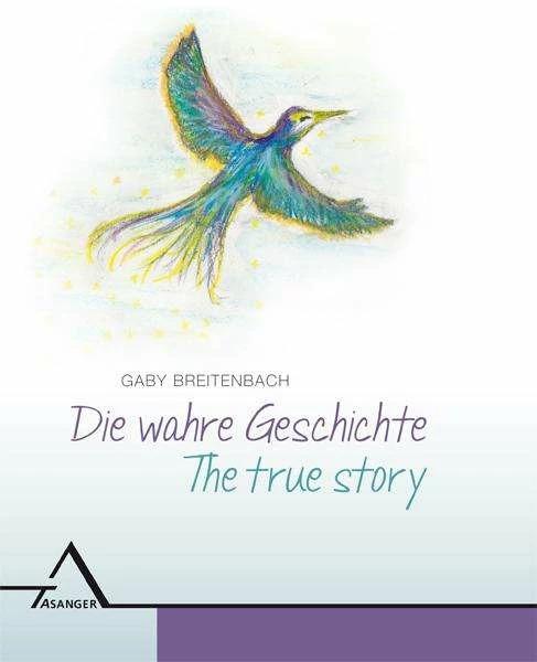 Produktbild Die wahre Geschichte / The true story (Deutsch, Gaby Breitenbach, Mary Jo Rabe, 2017)