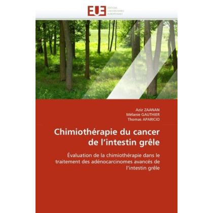 Chimiothérapie du cancer de l'intestin grêle, Fachbücher von Aziz Zaanan, Thomas Aparicio, Mélanie Gauthier