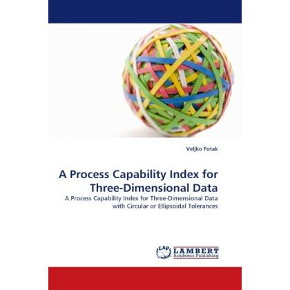 Thumbnail - A Process Capability Index for Three-Dimensional Data, Fachbücher von Veljko Fotak