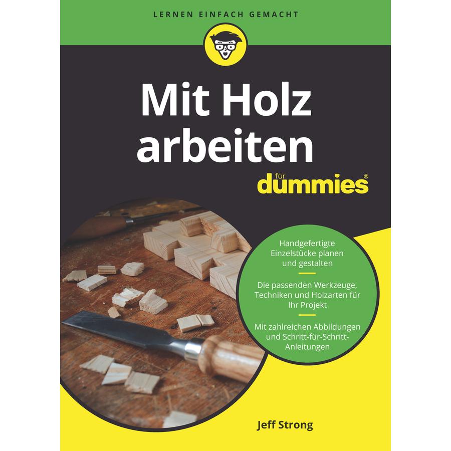 Mit Holz arbeiten für Dummies, Ratgeber von Jeff Strong, Hartmut Strahl