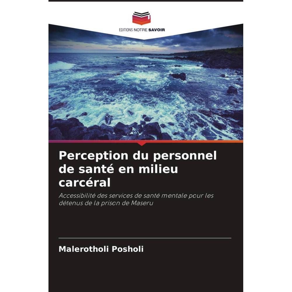 Perception du personnel de santé en milieu carcéral, Fachbücher von Malerotholi Posholi
