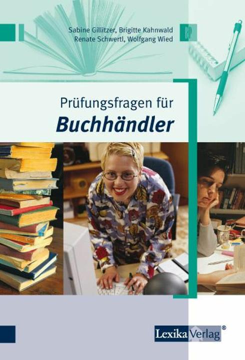 Produktbild Prüfungsfragen für Buchhändler (Deutsch, Brigitte Kahnwald, Joachim Krause, Renate Schwertl, Sabine Gillitzer, Wolfgang Wied, 2008)