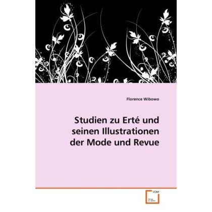 Studien zu Erté und seinen Illustrationen der Mode und Revue, Fachbücher von Florence Wibowo