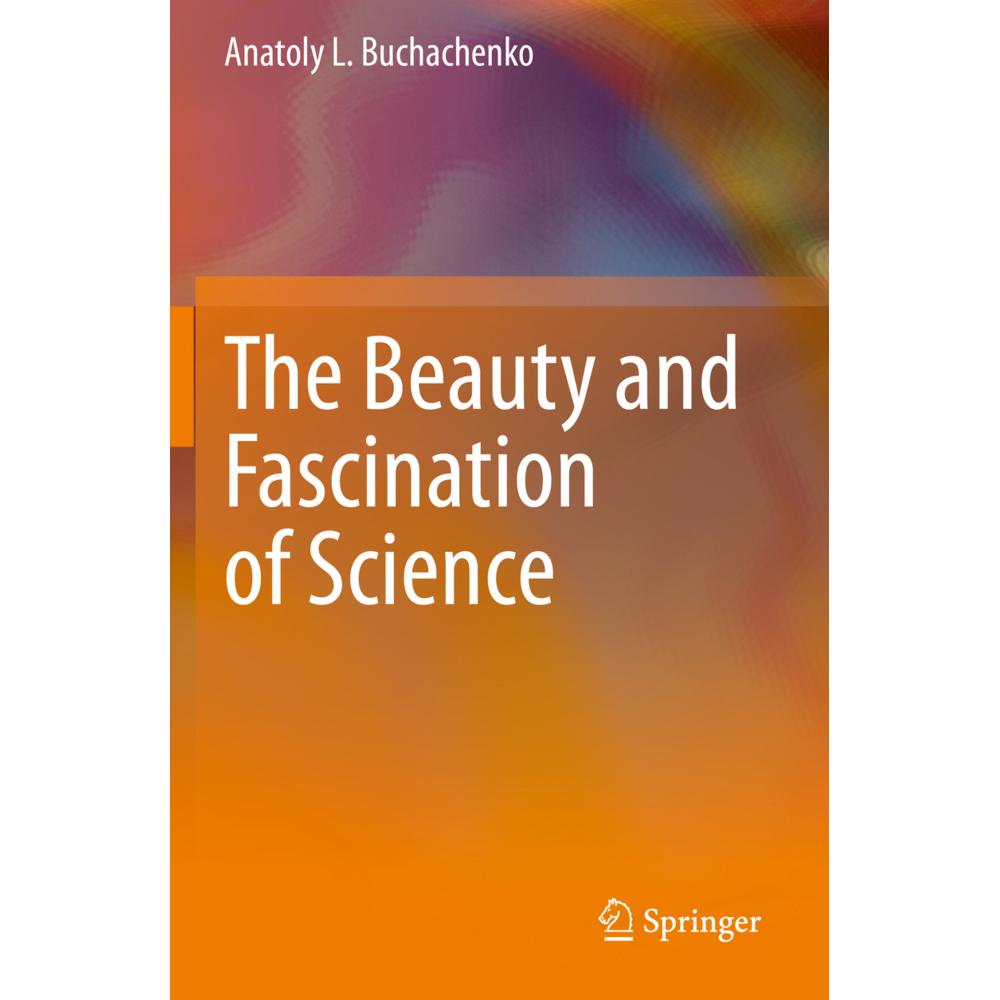 The Beauty and Fascination of Science, Fachbücher von Anatoly L. Buchachenko