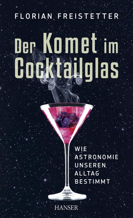 Produktbild Der Komet im Cocktailglas (Deutsch, Florian Freistetter, 2013)