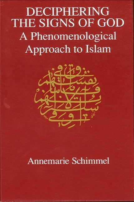 Produktbild Deciphering the Signs of God: A Phenomenological Approach to Islam (Englisch, Annemarie Schimmel, 1994)