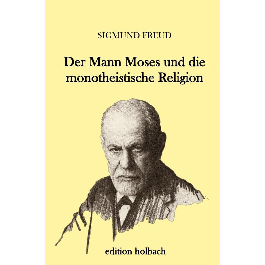Der Mann Moses und die monotheistische Religion, Fachbücher von Sigmund Freud