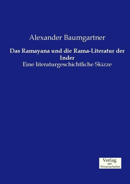 Produktbild Das Ramayana und die Rama-Literatur der Inder (Deutsch, Alexander Baumgartner, 2014)
