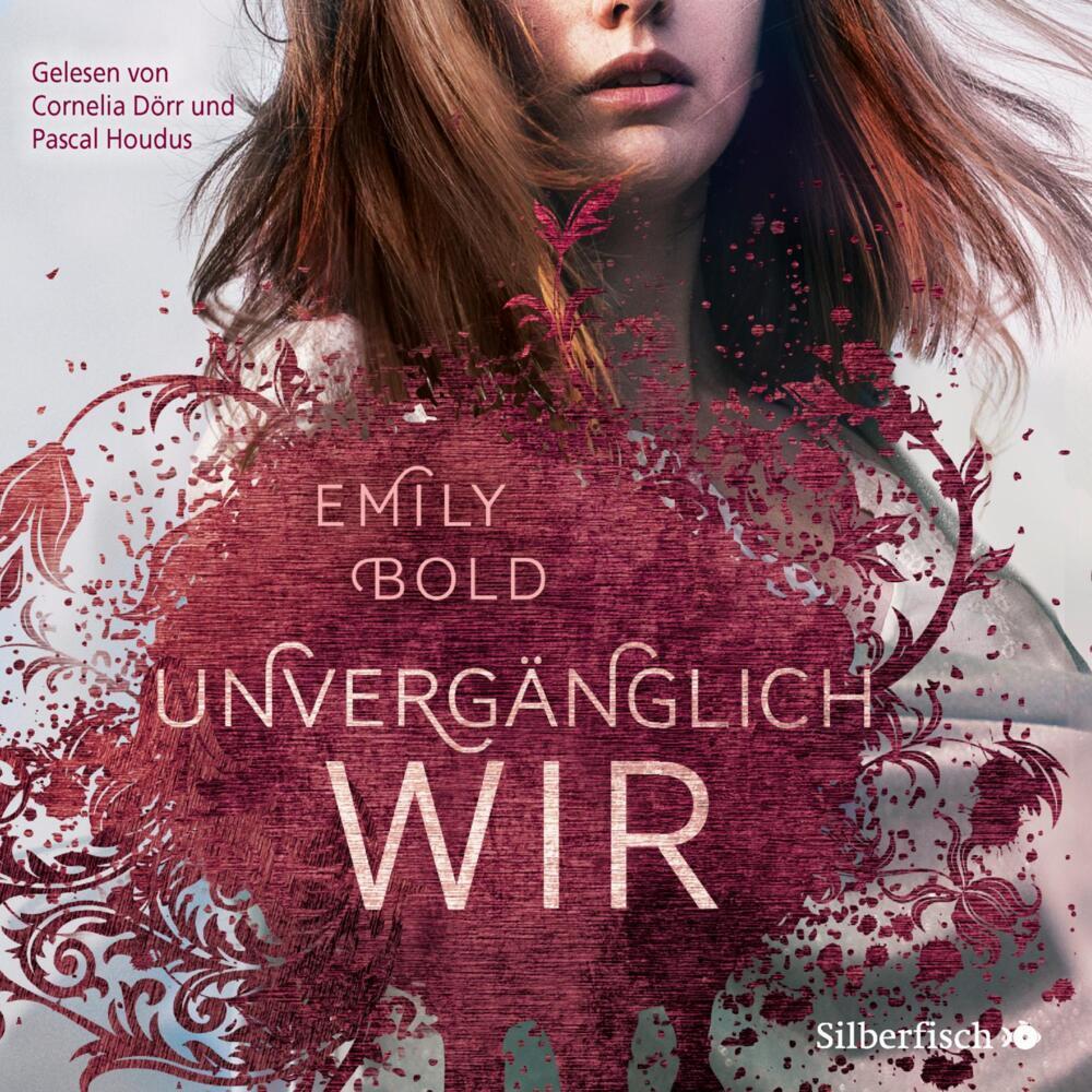 UNVERGÄNGLICH wir, Hörbücher von Emily Bold