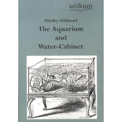 The Aquarium and Water-Cabinet, Ratgeber von Shirley Hibberd