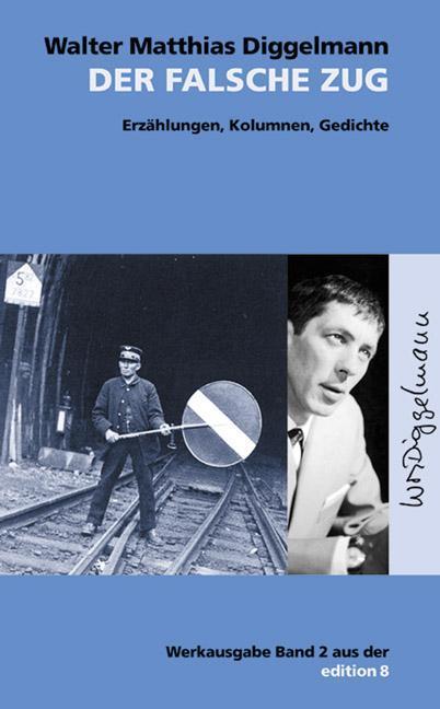 Produktbild Werkausgabe (Band 2): Der falsche Zug (Deutsch, Walter M Diggelmann, 2001)