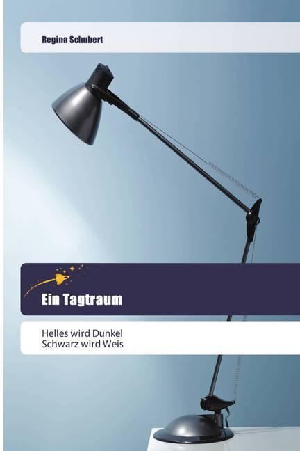 Produktbild Ein Tagtraum (Deutsch, Regina Schubert, 2018)