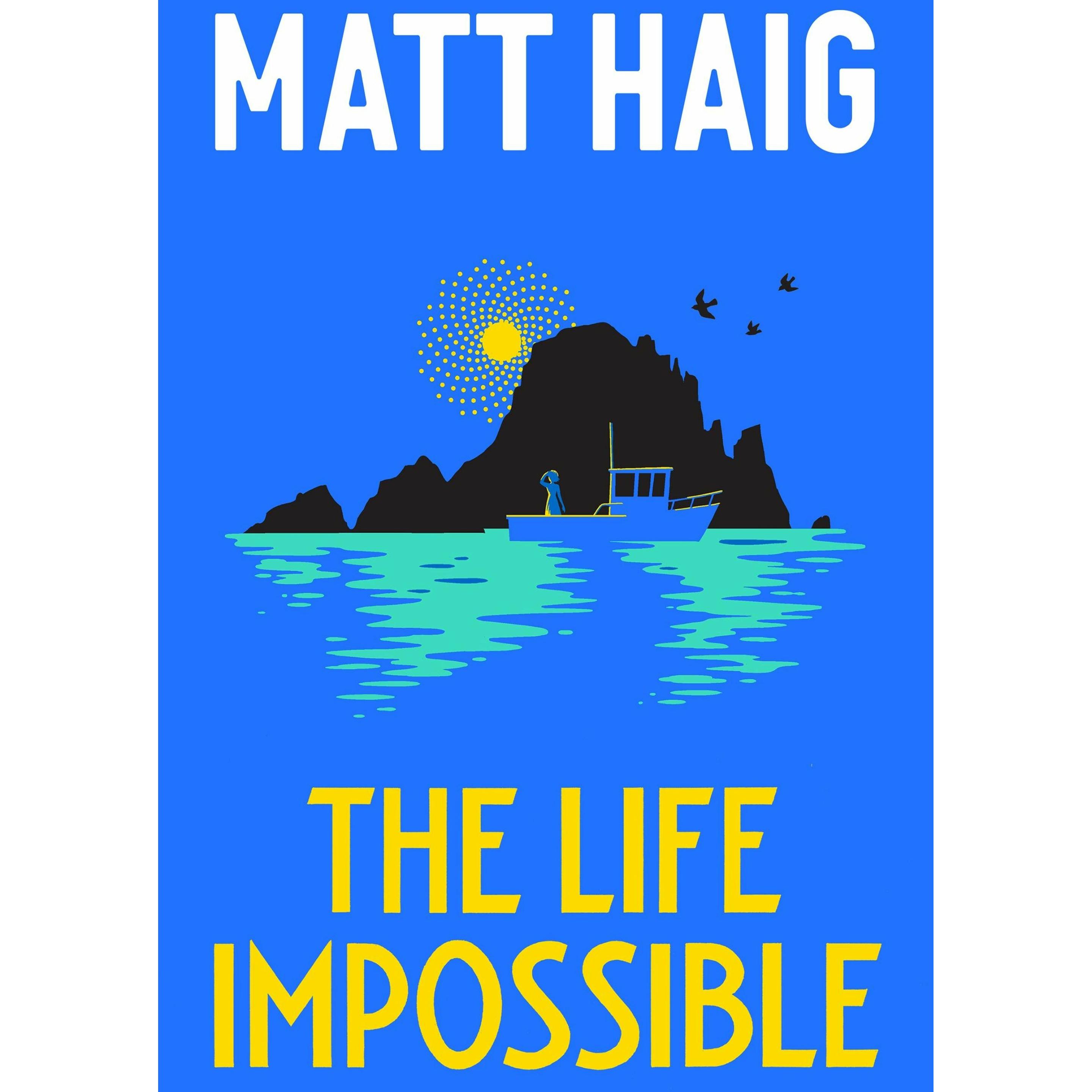 The Life Impossible, Belletristik von Matt Haig