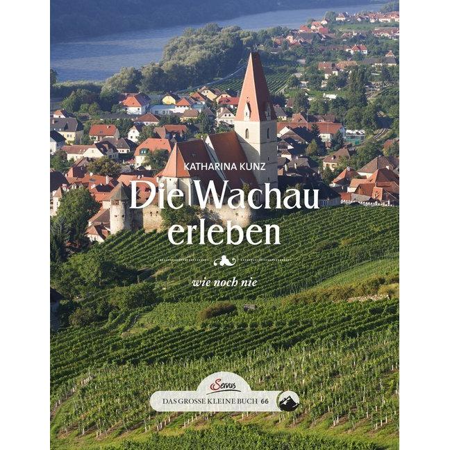 Das grosse kleine Buch: Die Wachau erleben, Ratgeber von Katharina Kunz