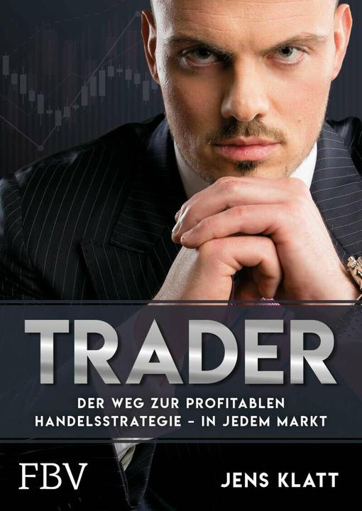 Immagine prodotto Trader – Der Weg zur profitablen Handelsstrategie – in jedem Markt (Tedesco, Jens Klatt, 2018)