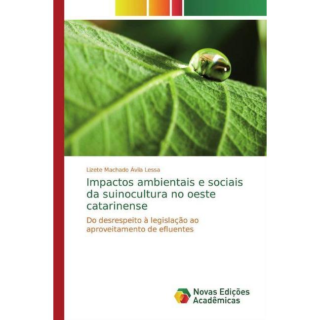 Impactos ambientais e sociais da suinocultura no oeste catarinense, Fachbücher von Lizete Machado Ávila Lessa