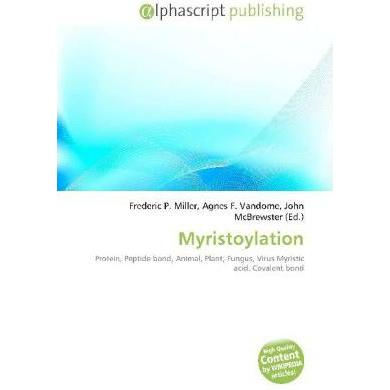 Thumbnail - Myristoylation, Fachbücher von Agnes F. Vandome, Frederic P. Miller, John McBrewster
