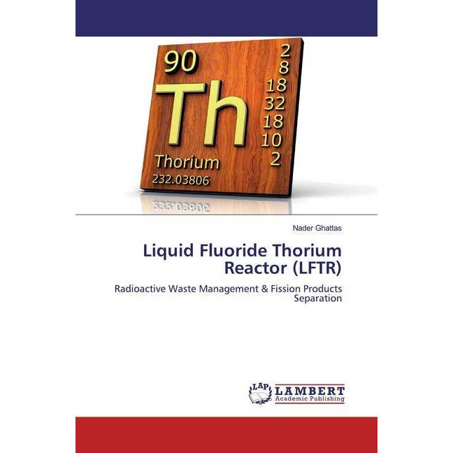 Liquid Fluoride Thorium Reactor (LFTR), Fachbücher von Nader Ghattas