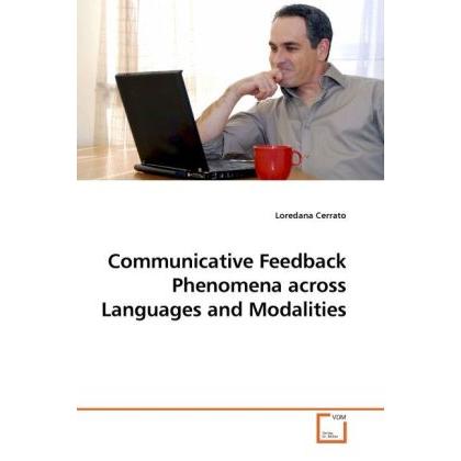 Communicative Feedback Phenomena across Languages and Modalities, Fachbücher von Loredana Cerrato