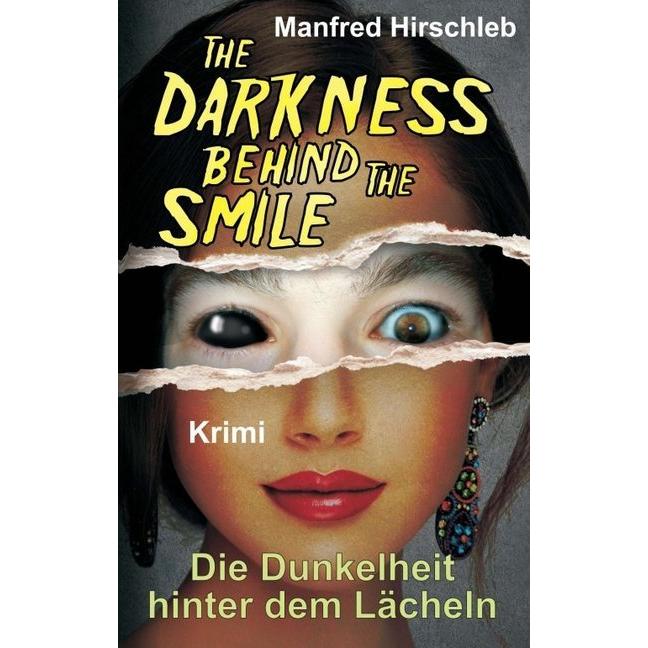 Die Dunkelheit hinter dem Lächeln, Belletristik von Manfred Hirschleb