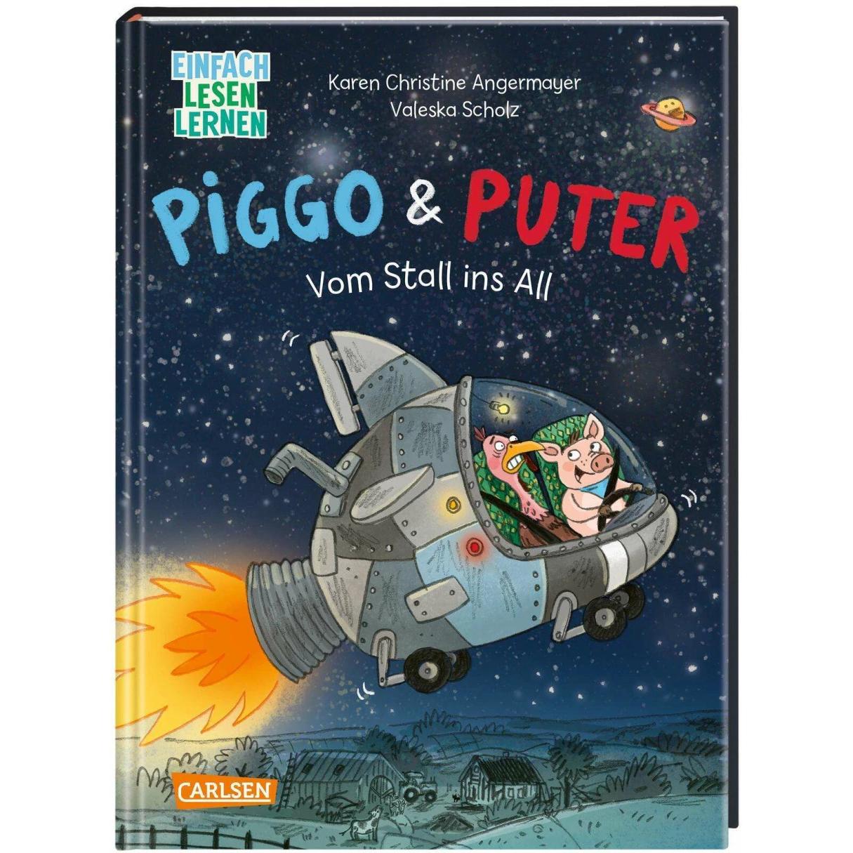 Piggo und Puter: Vom Stall ins All, Kinderbücher von Karen Christine Angermayer, Valeska Scholz