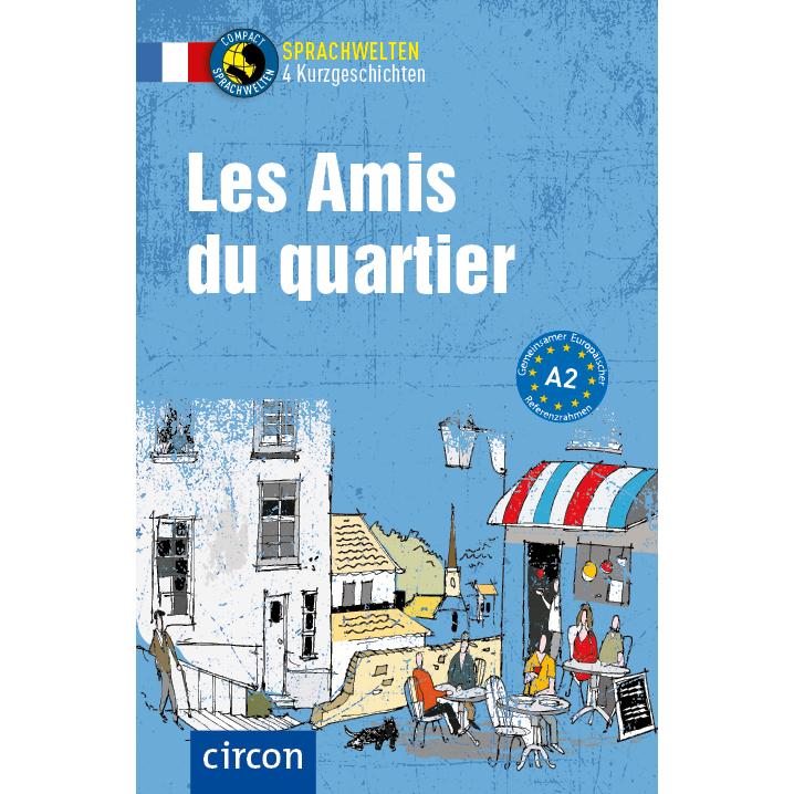 Thumbnail - Les Amis du quartier, Schulbücher von Marc Blancher, Antoine Rossi, Clémence Suek, Laurie D Vaggers
