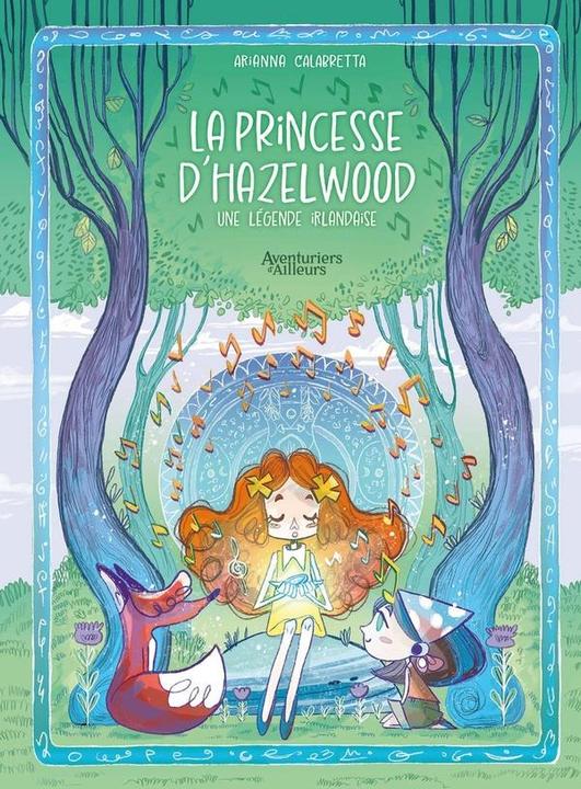 LES La princesse d'Hazelwood : une légende irlandaise (Französisch, Calabretta Arianna, 2025)