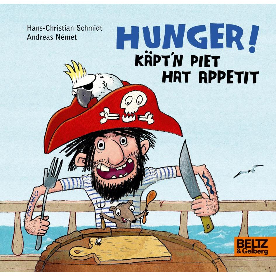 Hunger! Käpt’n Piet hat Appetit, Kinderbücher von Hans-Christian Schmidt