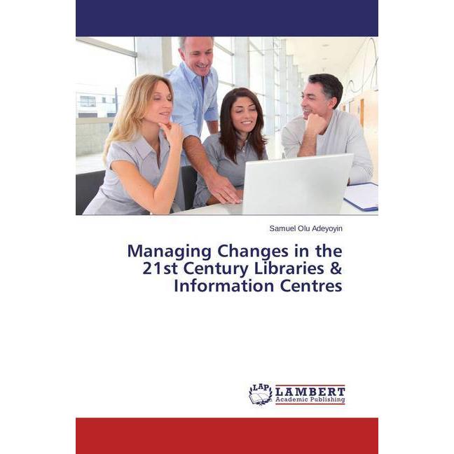 Managing Changes in the 21st Century Libraries & Information Centres, Fachbücher