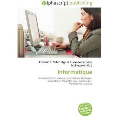 Informatique, Schulbücher von Frederic P. Miller, John McBrewster, Agnes F. Vandome