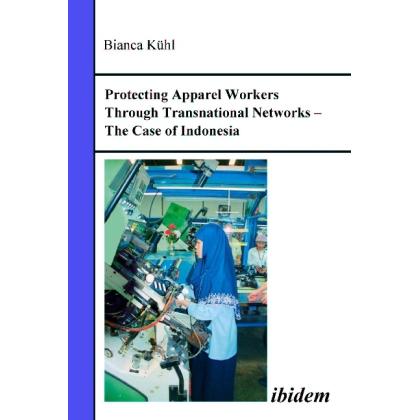 Protecting Apparel Workers Through Transnational Networks, Fachbücher