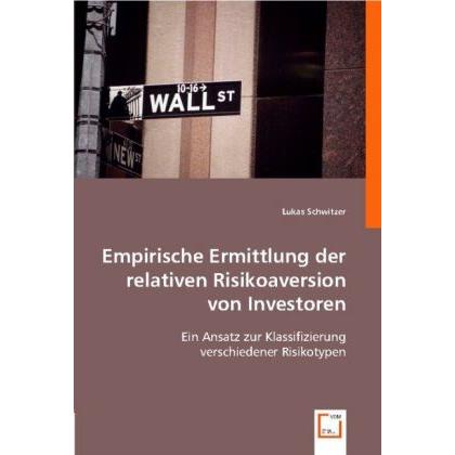 Empirische Ermittlung der relativen Risikoaversion von Investoren, Fachbücher von Lukas Schwitzer